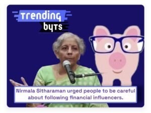 Nirmala Sitharaman urged people to be careful about following financial influencers.